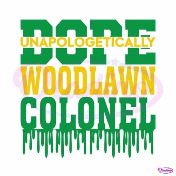 woodlawn-colonel-svg-dope-unapologetically-svg-cricut-file