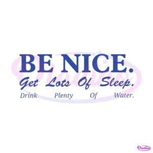 be-nice-get-lots-of-sleep-svg-best-design-svg-digital-file