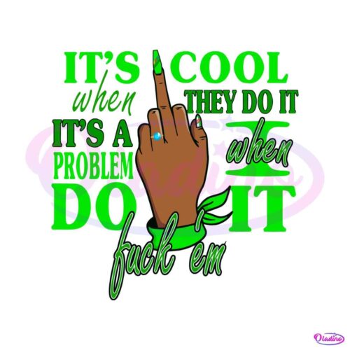 its-cool-when-they-do-it-svg-humorous-sayings-svg-cricut-file