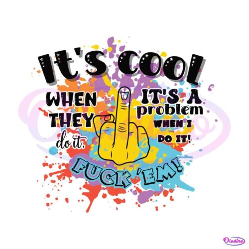 its-cool-when-they-do-it-svg-funny-sayings-svg-cricut-files