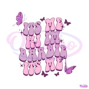 its-me-hi-im-barbie-its-me-svg-barbie-fans-svg-design-file