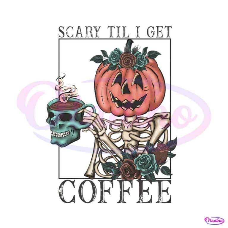 Scary Til I Get Coffee Skeleton PNG Sublimation Download