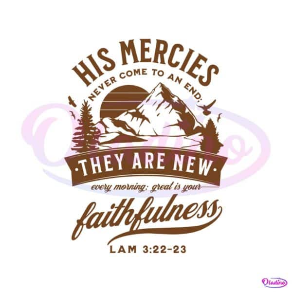his-mercies-never-come-to-an-end-svg-cutting-digital-file