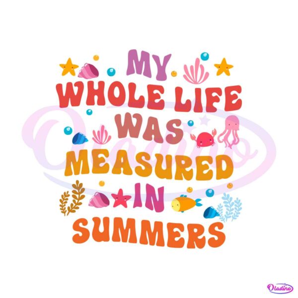 the-summer-i-turned-pretty-svg-my-whole-life-svg-cutting-file