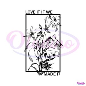 love-it-if-we-made-it-svg-the-1975-band-album-svg-cricut-file