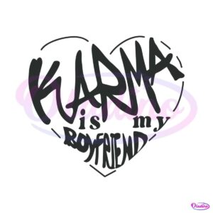 taylor-swift-karma-is-my-boyfriend-svg-karma-lyrics-svg-file