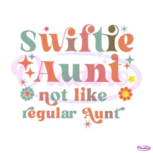 swiftie-aunt-not-like-regular-aunt-svg-taylor-lover-svg-file