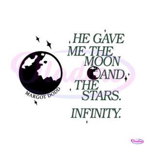 he-gave-me-the-moon-tsitp-quote-svg-graphic-design-file