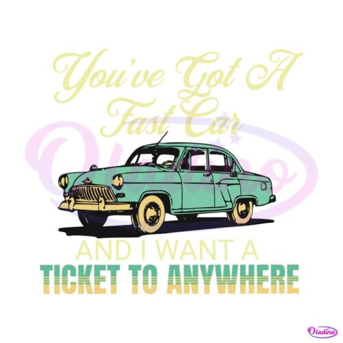 you-have-got-a-fast-car-lyrics-svg-digital-cricut-file