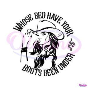 whose-bed-have-your-boots-been-under-svg-digital-cricut-file