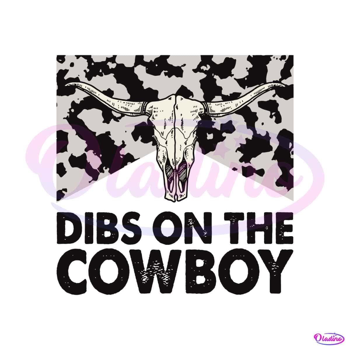 Dibs On The Cowboy Western Bullhead SVG Digital Cricut File