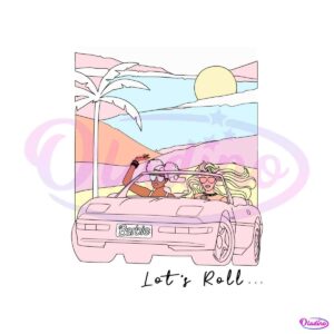 barbie-lets-roll-svg-barbie-driving-svg-digital-cricut-file