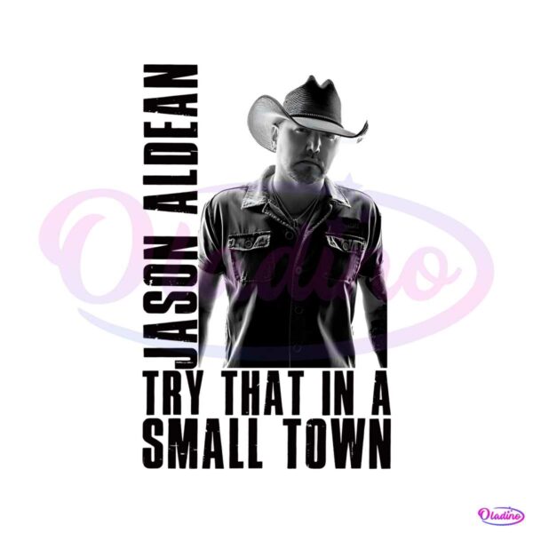 jason-aldean-try-that-in-a-small-town-png-sublimation