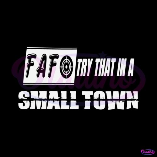 fafo-try-that-in-a-small-town-svg-country-song-svg-file