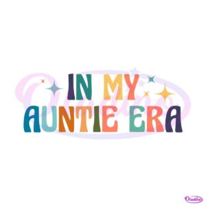 cool-aunt-in-my-auntie-era-quote-svg-graphic-design-file