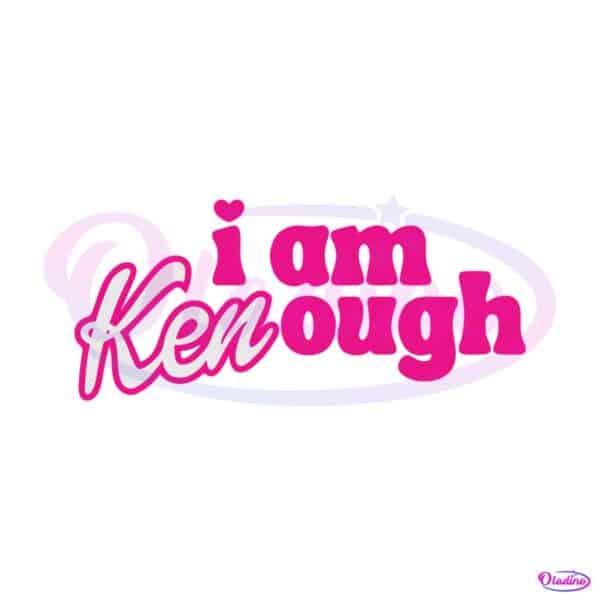 i-am-kenough-funny-barbie-movie-svg-graphic-design-file