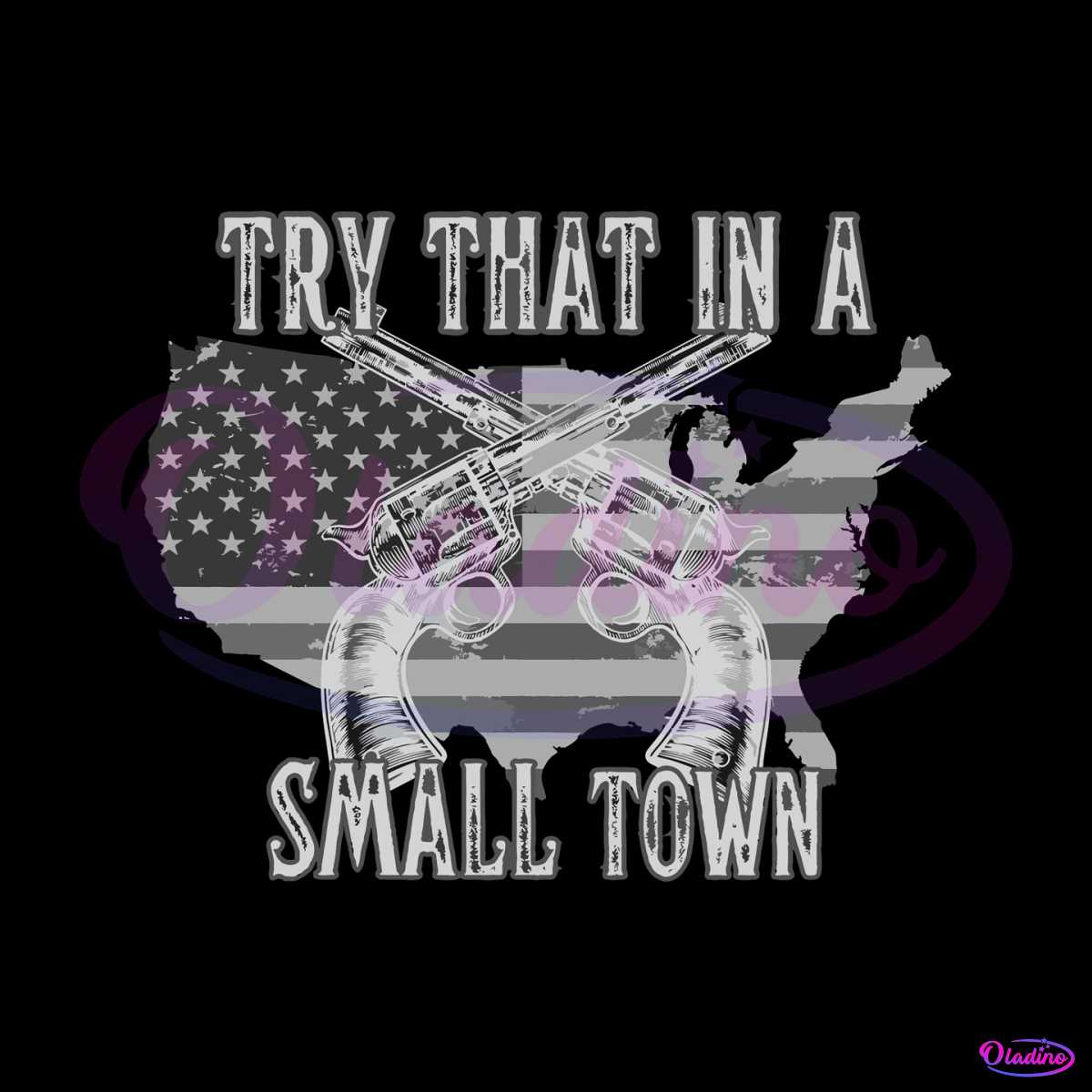 Try That In A Small Town Gun American Flag SVG Cricut File - Oladino