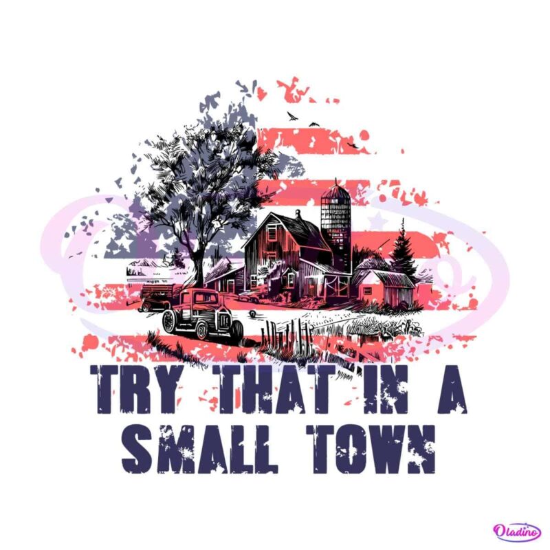 Try That in a Small Town SVG Jason Aldean SVG Digital File