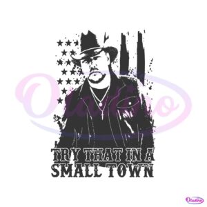 jason-aldean-try-that-in-a-small-town-svg-western-cowboy-svg