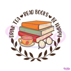 drink-tea-read-books-be-happy-svg-graphic-design-file