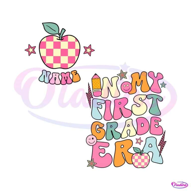 Custom In My First Grade Era SVG First Day Of School SVG File - Oladino