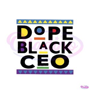 dope-black-ceo-svg-black-history-svg-digital-files