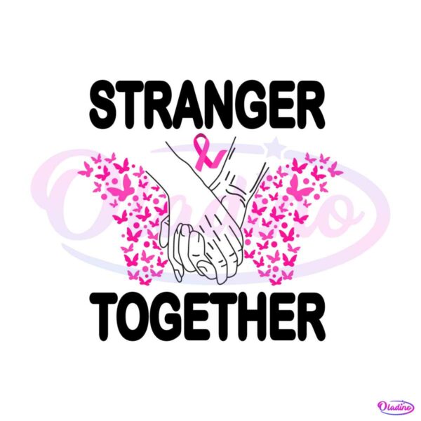 stranger-together-breast-cancer-awareness-svg-for-cricut-files