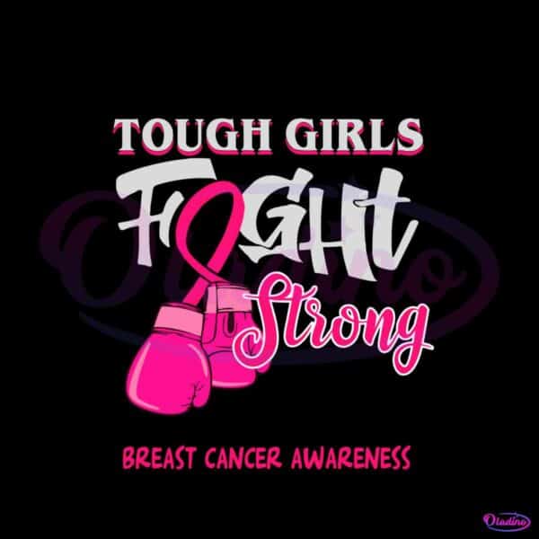 tough-girls-fight-breast-cancer-awareness-svg-digital-file