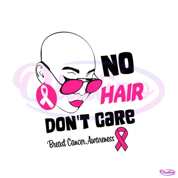 no-hair-dont-care-breast-cancer-awareness-svg-cricut-file