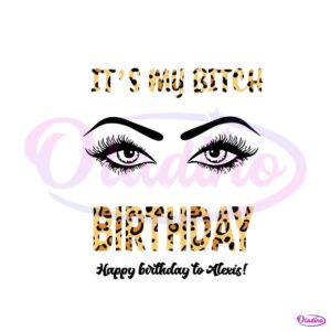 it-is-my-bitch-birthday-leopard-svg-for-cricut-file