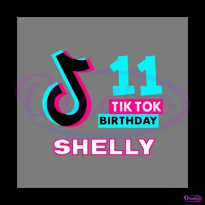 personalized-11-tiktok-birthday-shelly-svg-cutting-digital-file