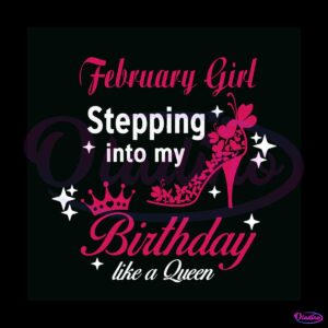 february-girl-birthday-queen-party-svg-file-for-cricut