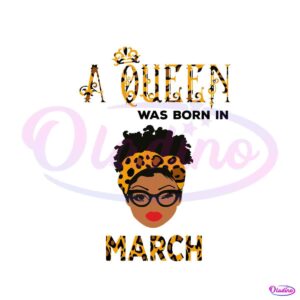 a-queen-was-born-in-march-svg-birthday-queen-svg-file