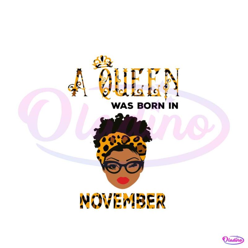 a-queen-was-born-in-november-svg-happy-birthday-svg