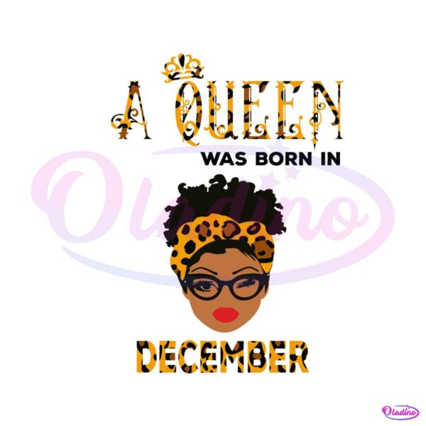 a-queen-was-born-in-december-svg-birthday-queen-svg