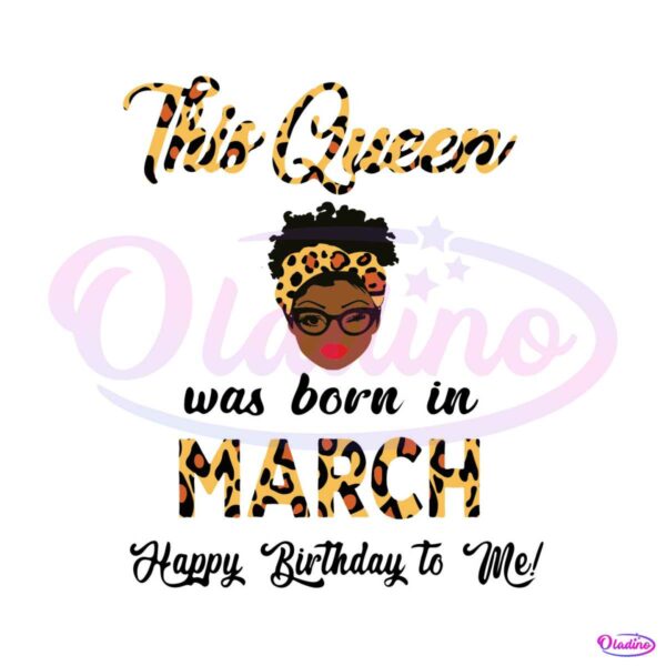 this-queen-was-born-in-march-svg-cutting-digital-file