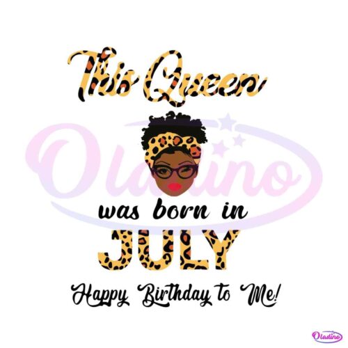 this-queen-was-born-in-july-svg-birthday-queen-digital-file