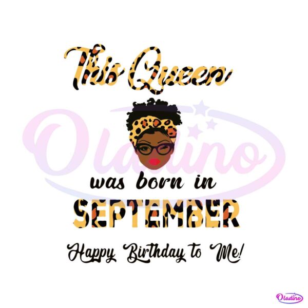 this-queen-was-born-in-september-svg-digital-cricut-file