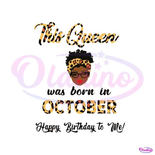 this-queen-was-born-in-october-leopard-svg-file-for-cricut