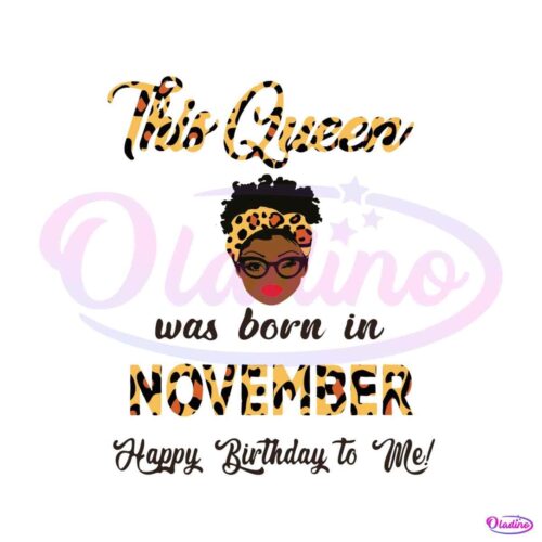 this-queen-was-born-in-november-svg-cutting-digital-file