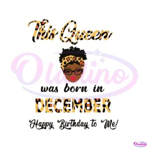 this-queen-was-born-in-december-svg-svg-cutting-digital-file