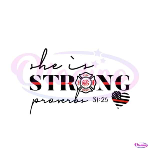 she-is-strong-proverbs-svg-fireman-wife-svg-cricut-file