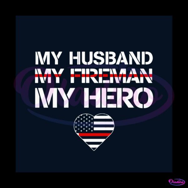 my-husband-my-fireman-my-hero-svg-graphic-design-file