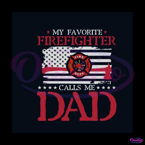 my-favorite-firefighter-calls-me-dad-svg-cutting-digital-file