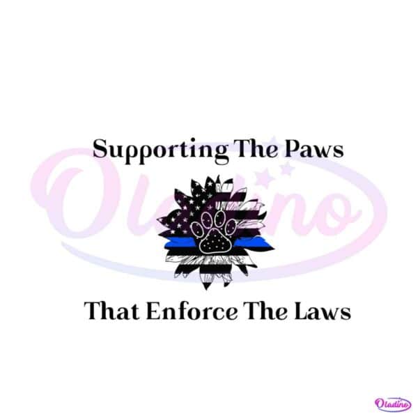 supporting-the-paws-that-enforce-the-laws-svg-cricut-file