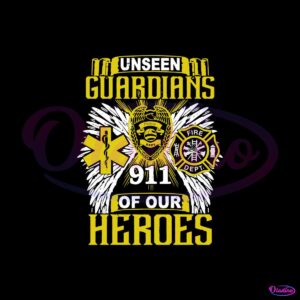 unseen-guardians-911-off-our-heroes-svg-digital-cricut-file