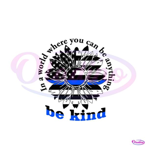 be-kind-in-a-world-where-you-can-be-anything-svg-digital-file