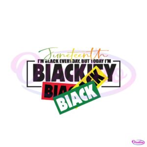 im-black-everyday-but-today-im-blackity-black-svg-file