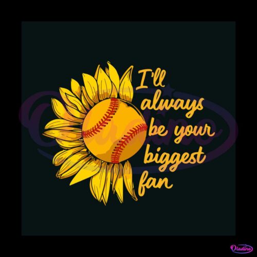 baseball-i-will-always-be-your-biggest-fan-svg-digital-file