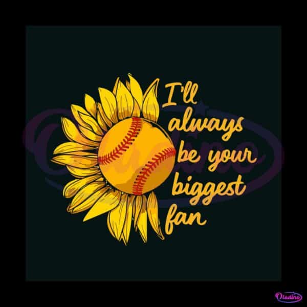 baseball-i-will-always-be-your-biggest-fan-svg-digital-file